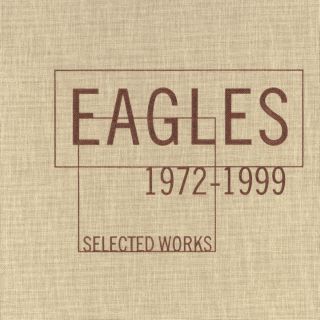 the eagles selected works 1972 1999