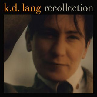 k.d. lang,Recollection