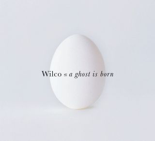 Wilco, A Ghost Is Born (US Release)