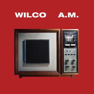 Wilco, Wilco A.M.