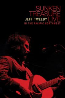 Jeff Tweedy, Sunken Treasure: Live in the Pacific Northwest