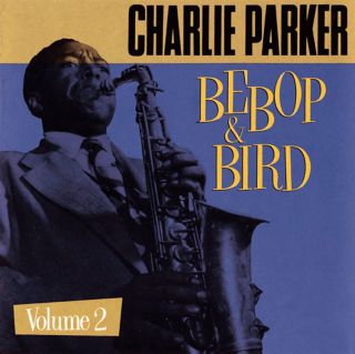 Charlie Parker,Bebop & Bird Vol. 2