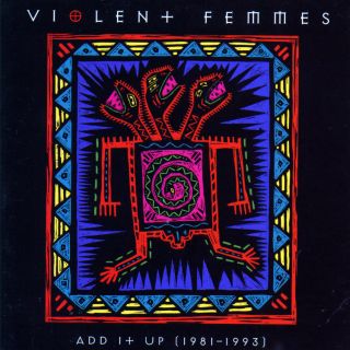Violent Femmes Add It Up